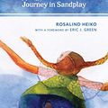 Cover Art for B07DN2WJC9, A Therapist's Guide to Mapping the Girl Heroine’s Journey in Sandplay by Heiko, Rosalind