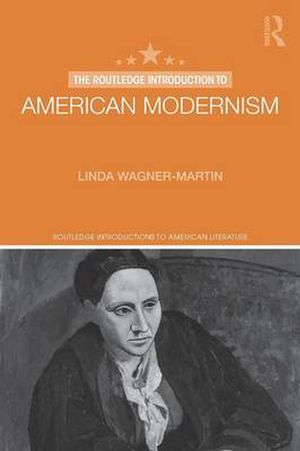 Cover Art for 9781138847408, The Routledge Introduction to American ModernismRoutledge Introductions to American Literature by Wagner-Martin, Linda