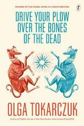 Cover Art for 9781925773088, Drive Your Plow over the Bones of the Dead by Olga Tokarczuk