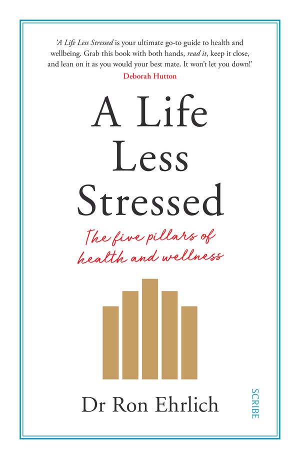 Cover Art for 9781925322491, A Life Less Stressed by Ron Ehrlich