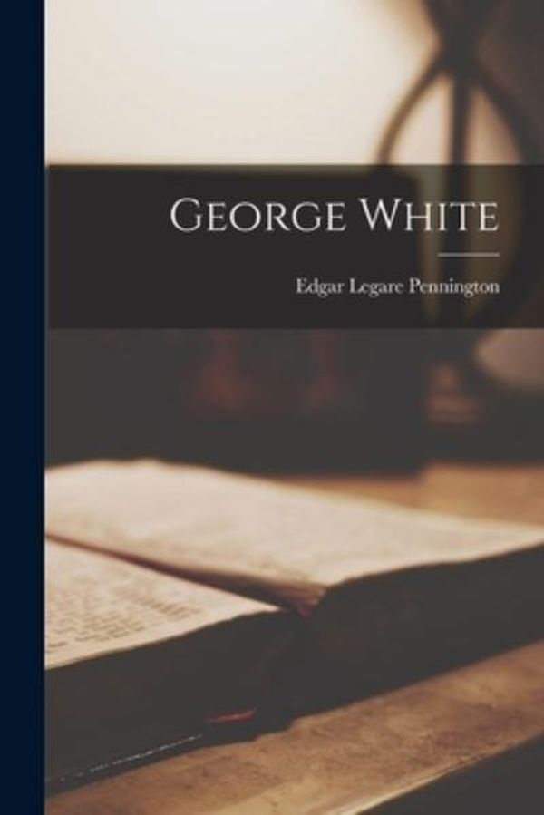 Cover Art for 9781013744327, George White by Edgar Legare Pennington
