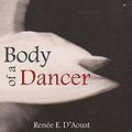 Cover Art for 9780983294412, Body of a Dancer by Renee D'Aoust