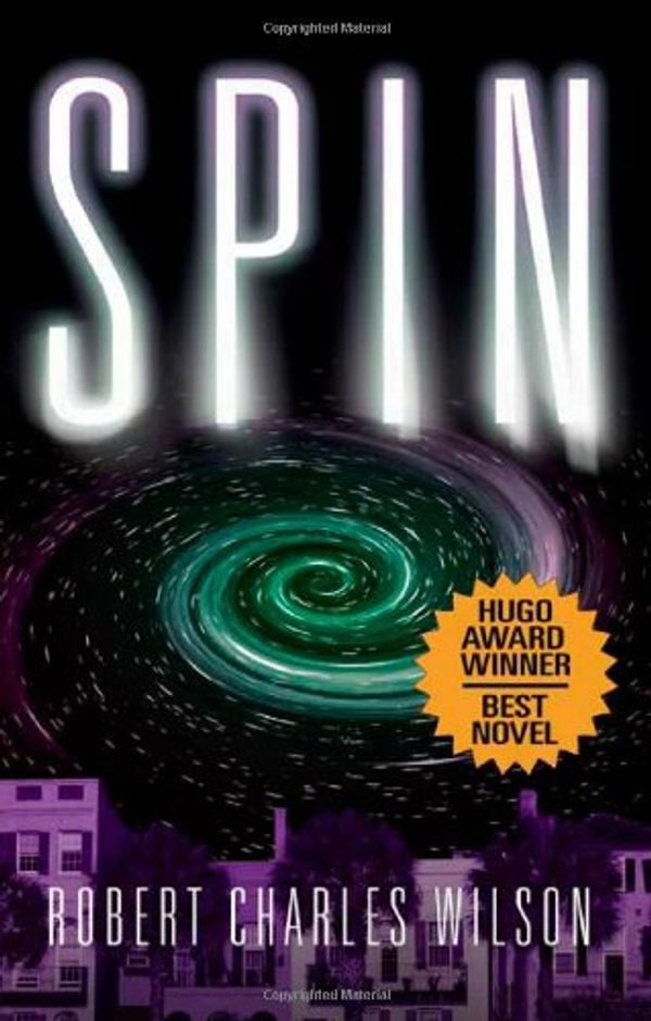 Cover Art for 9780765309389, Spin by Robert Charles Wilson