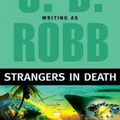 Cover Art for B01K16P11K, Strangers In Death by Nora Roberts writing as J. D. Robb (2008-08-05) by Nora Roberts writing as J. D. Robb