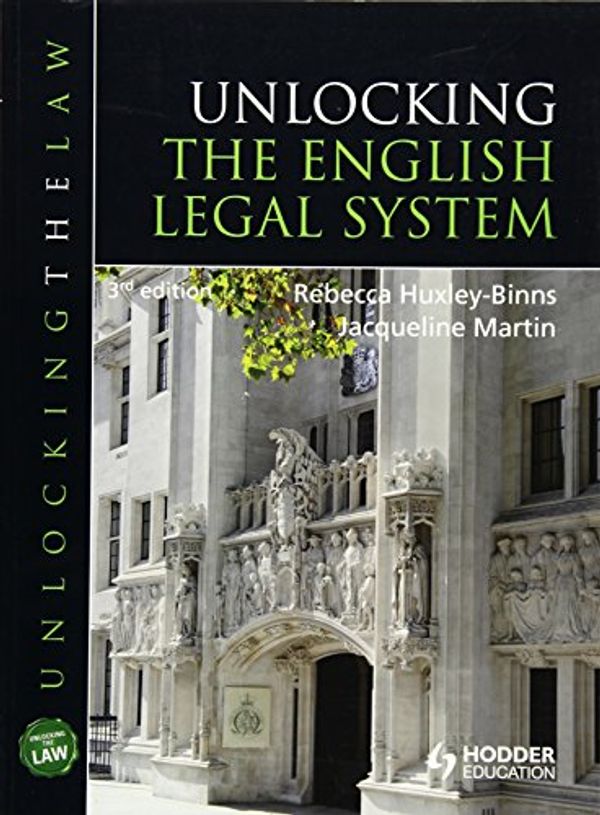 Cover Art for 9781444109191, Unlocking the English Legal System by Rebecca Huxley-Binns