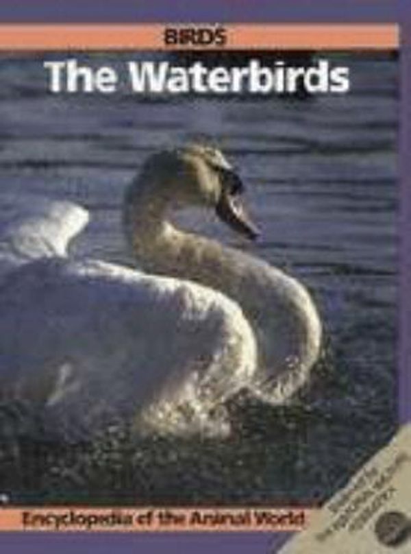 Cover Art for 9780816019625, Birds: The Waterbirds (Encyclopedia of the Animal World) by Robin Kerrod