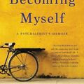 Cover Art for 9781541698994, Becoming Myself: A Psychiatrist's Memoir by Irvin D. Yalom