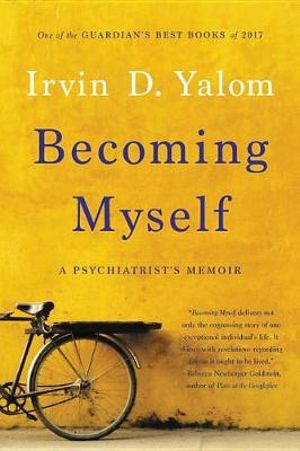 Cover Art for 9781541698994, Becoming Myself: A Psychiatrist's Memoir by Irvin D. Yalom