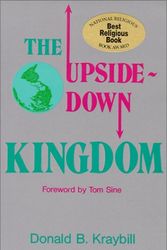 Cover Art for 9780836135220, The Upside-Down Kingdom (Christian Peace Shelf) by Donald B. Kraybill