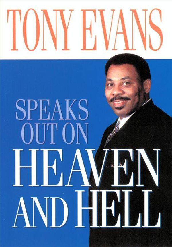 Cover Art for 9781575677231, Tony Evans Speaks Out On Heaven And Hell by Tony Evans