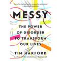 Cover Art for B01LX3C1F8, Messy: The Power of Disorder to Transform Our Lives by Tim Harford
