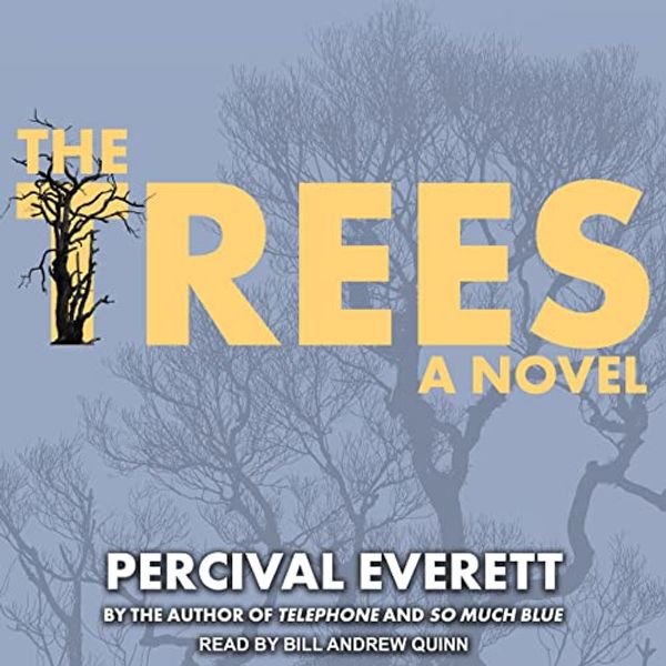 Cover Art for B09TQ5FPB8, The Trees by Percival Everett