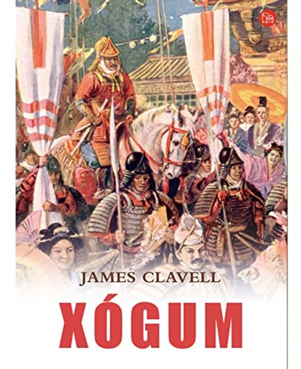 Cover Art for B0B3SCVFF5, Xógun (Portuguese Edition) by Clavell'e, James