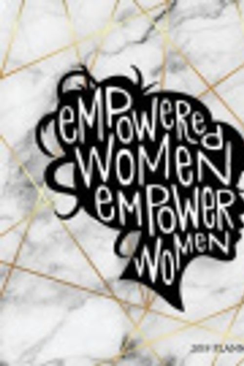 Cover Art for 9781726350815, Empowered Women Empower Women 2019 Planner by Vanguard Notebooks