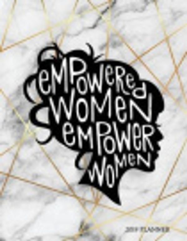 Cover Art for 9781726350815, Empowered Women Empower Women 2019 Planner by Vanguard Notebooks