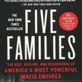 Cover Art for 9781250101709, Five Families: The Rise, Decline, and Resurgence of America's Most Powerful Mafia Empires by Selwyn Raab