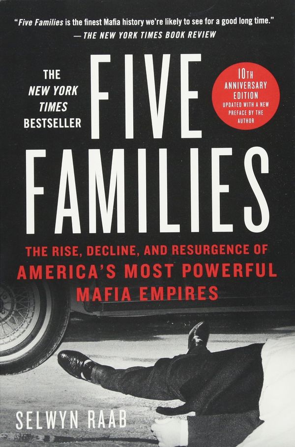 Cover Art for 9781250101709, Five Families: The Rise, Decline, and Resurgence of America's Most Powerful Mafia Empires by Selwyn Raab