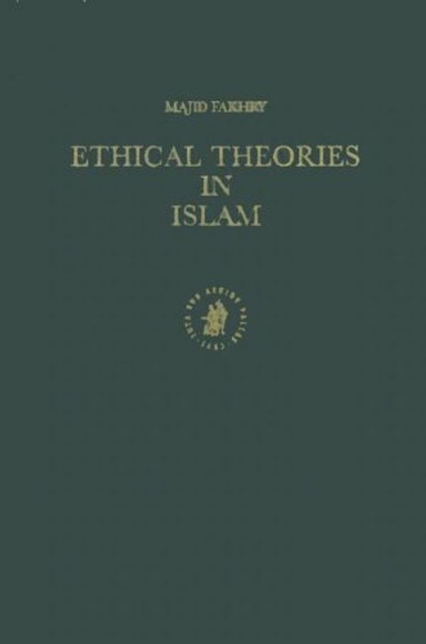 Cover Art for 9789004101074, Ethical Theories in Islam by Majid Fakhry