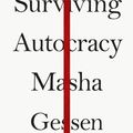 Cover Art for 9781783786770, Surviving Autocracy by Masha Gessen