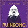 Cover Art for B07ZBWMZM1, Ruinsong by Julia Ember