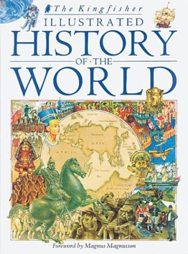 Cover Art for 9781856978620, Kingfisher Illustrated History of the World : 40,000 BC to Present Day by Charlotte Evans