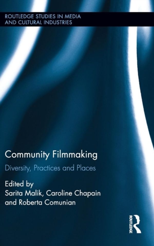Cover Art for 9781138188068, Community FilmmakingDiversity, Practices and Places by Unknown
