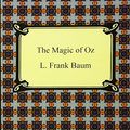 Cover Art for 9781420942538, The Magic of Oz by L. Frank Baum