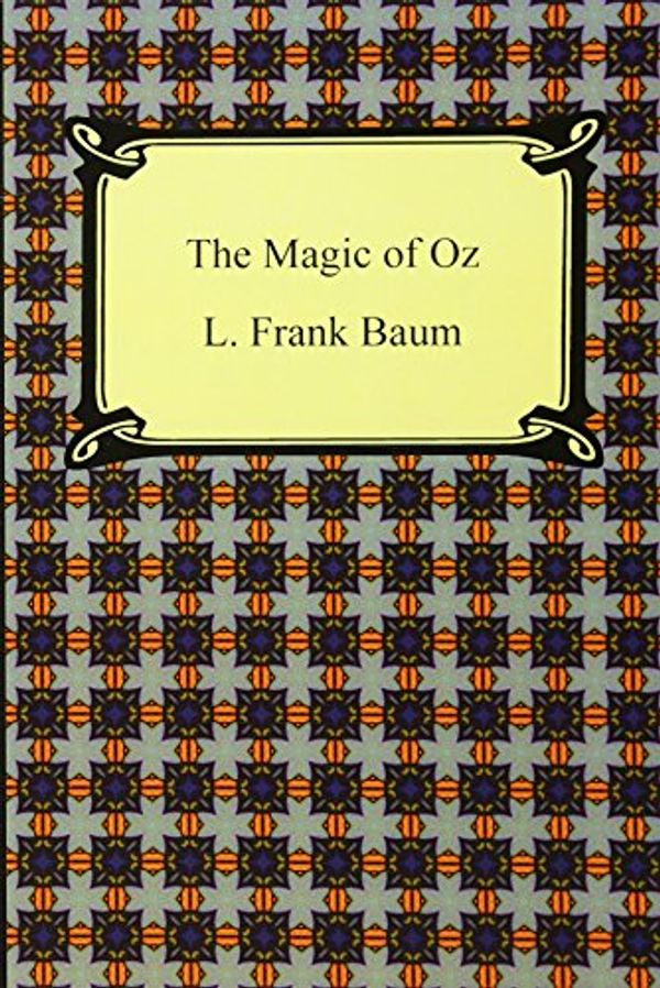 Cover Art for 9781420942538, The Magic of Oz by L. Frank Baum