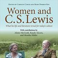 Cover Art for 2015745956947, Women and C.S. Lewis: What His Life and Literature Reveal for Today's Culture by Carolyn Curtis, Mary Pomroy Key