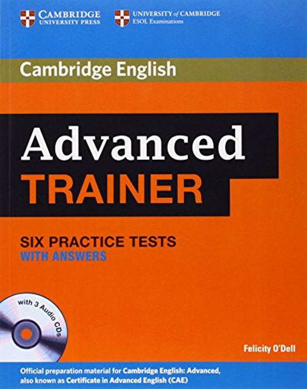 Cover Art for 9780521187008, Advanced Trainer Six Practice Tests with Answers and Audio CDs (3) by Felicity O'Dell