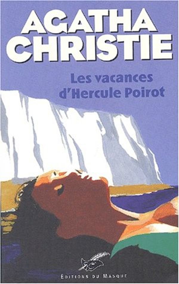 Cover Art for 9782702480564, Les vacances d'Hercule Poirot (Le Masque) by Agatha Christie