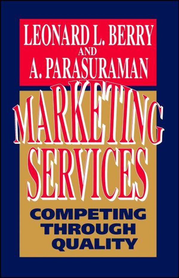 Cover Art for 9780743267410, Marketing Services by Leonard L Berry