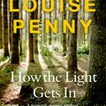 Cover Art for 9781529386370, How The Light Gets In by Louise Penny