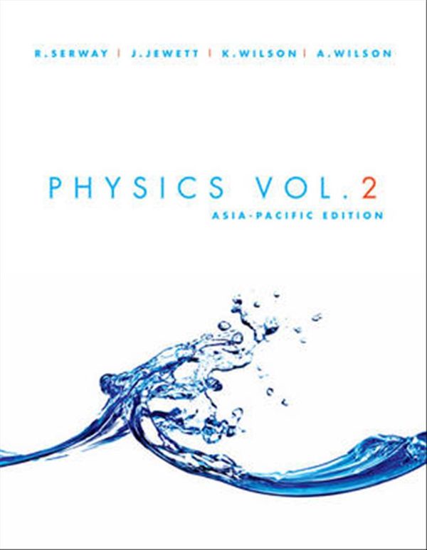 Cover Art for 9780170189408, Physics: v. 2 by Raymond A. Serway, John W. Jewett, Kate Wilson, Ann Wilson