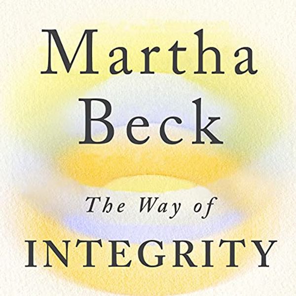 Cover Art for B08VJJS29J, The Way of Integrity by Martha Beck