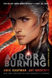 Cover Art for 9781524720926, Aurora Burning by Amie Kaufman, Jay Kristoff