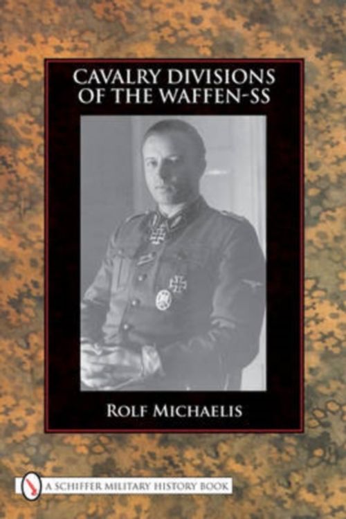 Cover Art for 9780764336614, Cavalry Divisions of the Waffen-SS by Rolf Michaelis