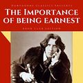 Cover Art for B09KMGYS1W, The Importance of Being Earnest: The Original Classic Edition by Oscar Wilde - Unabridged and Annotated For Modern Readers and Book Clubs by Wilde, Oscar, Classics, Hawthorne