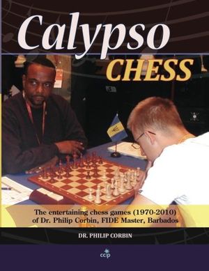 Cover Art for 9781514689059, Calypso ChessThe Entertaining Chess Games (1970-2010) of Dr.... by Philip A. Corbin