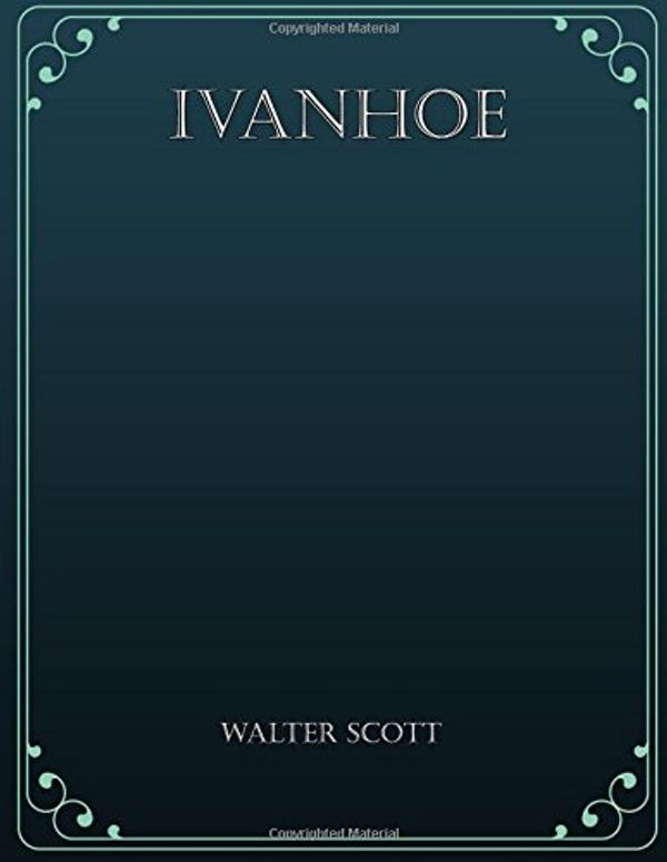 Cover Art for 9781974118403, Ivanhoe by Walter Scott