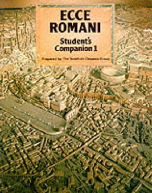 Cover Art for 9780050035498, Ecce Romani: Student's Companion 1 by Scottish Classics Group