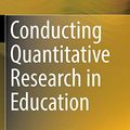 Cover Art for 9789811391347, Conducting Quantitative Research in Education by Mat Roni, Saiyidi, Margaret Kristin Merga, Julia Elizabeth Morris