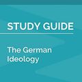 Cover Art for 9798664912258, Study Guide: The German Ideology by Karl Marx (SuperSummary) by SuperSummary