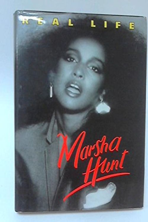 Cover Art for 9780701130268, Real Life by Marsha Hunt