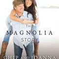 Cover Art for 9780718081539, The Magnolia Story (with Bonus Content) by Chip Gaines, Joanna Gaines