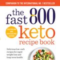Cover Art for 9780733647895, The Fast 800 Keto Recipe Book by Clare Bailey, Dr. Michael Mosley