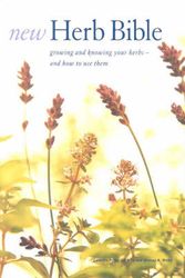 Cover Art for 9781875169924, New Herb Bible: Growing and Knowing Your Herbs - and How to Use Them by Caroline Foley, Jill Nice, Marcus A. Webb
