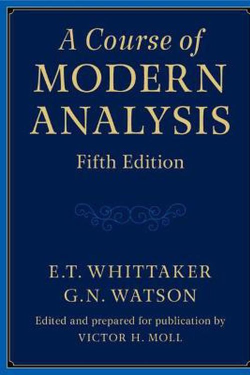 Cover Art for 9781316518939, A Course of Modern Analysis by Whittaker, E. T., Watson, G. N.