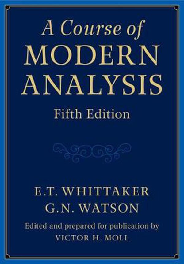 Cover Art for 9781316518939, A Course of Modern Analysis by Whittaker, E. T., Watson, G. N.