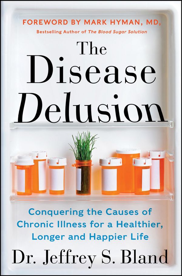 Cover Art for 9780062290755, The Disease Delusion by Dr. Jeffrey S. Bland